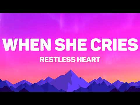 Restless Heart - When She Cries (Lyrics)