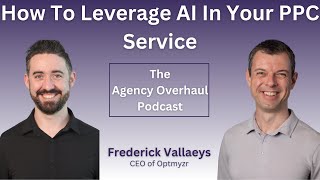 Frederick Vallaeys On Modern PPC, Generative AI, and Optmyzr