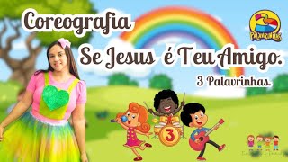 SE JESUS É TEU AMIGO - 3 Palavrinhas COREOGRAFIA FÁCIL - #música #ministerioinfantil
