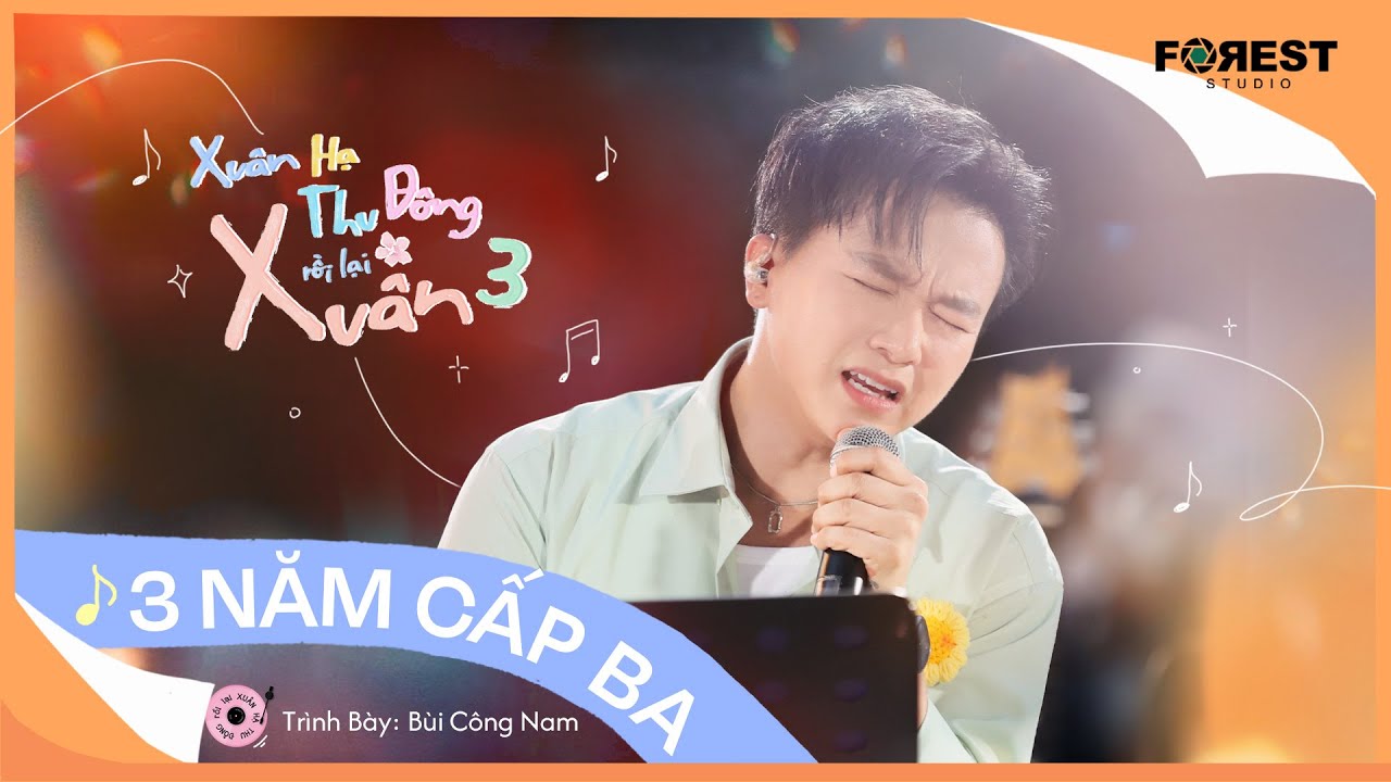 [XHTDRLX3] 3 Năm Cấp 3 - Bùi Công Nam da diết hồi tưởng về mối tình đã qua
