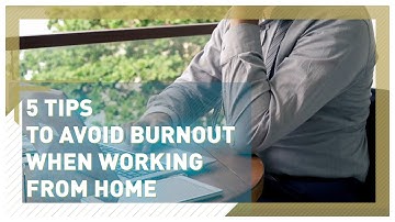 Five tips to avoid burnout when working from home
