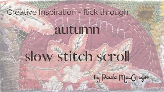 autumn slow stitch scroll - flick through