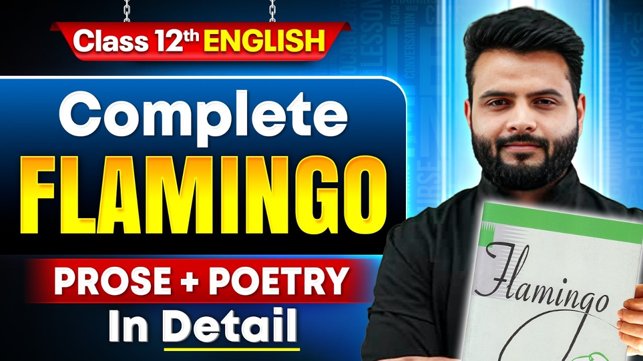 Class 12 English Complete Flamingo One Shot 🔥 | Complete Prose + Poetry in Details | Anurag Sir
