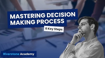 6 Key Steps to Mastering the Decision-Making Process
