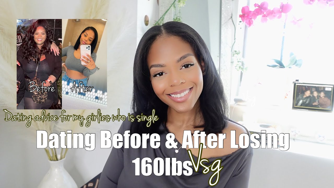 DATING BEFORE & AFTER LOSING 160LBS | 1 YEAR & 9 MONTHS VSG POST OP