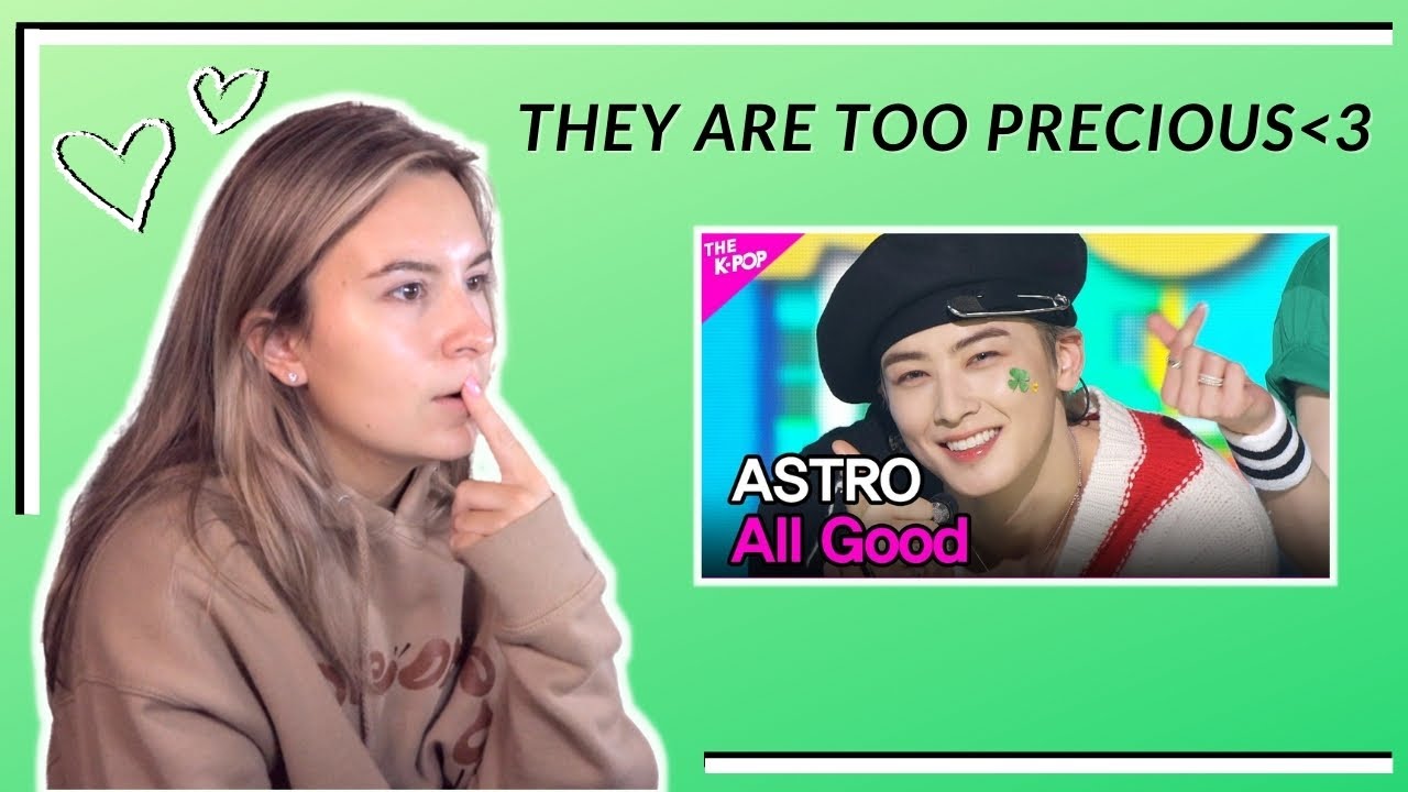 REACTION TO ASTRO 아스트로  'All Good' - THEY ARE TOO PRECIOUS!!!