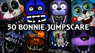 50 BONNIE JUMPSCARES! | FNAF & Fangame