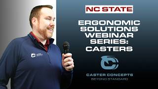 Ergonomics Solutions Webinar Series: Casters | NC State University & Caster Concepts' Doug Backinger