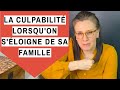 La culpabilit de sloigner de sa famille