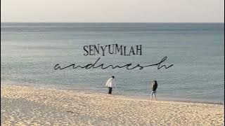 senyumlah - andmesh (speed up)