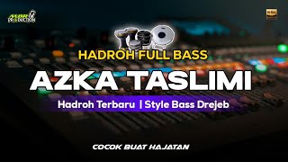 HADROH FULL BASS | AZKA TASLIMI | MDR PRODUCTION
