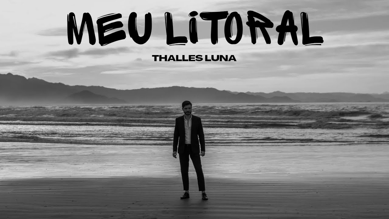 Thalles Luna - Meu Litoral (La Musa De La Playa) (Clipe Oficial)