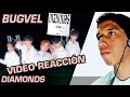 BUGVEL『Diamonds』- Video Reacci&oacute;n
