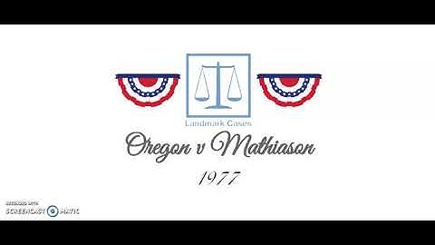 Oregon v Mathiason (1977)