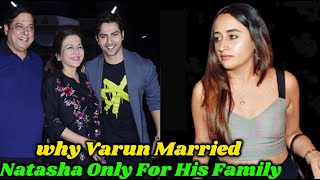 Why Varun Dhawan Married Natasha Dalal Only For His Family ?