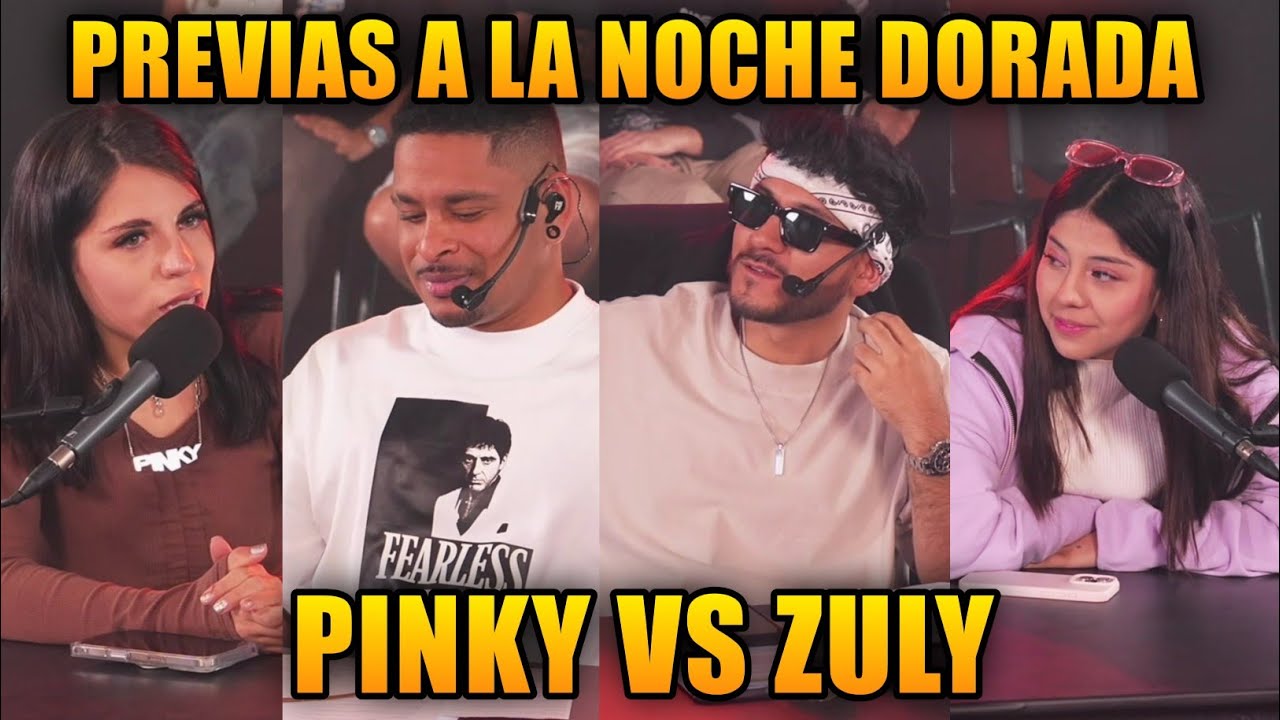 ZEIN CHARLA con ZULLY y PINKY en PREVIAS a la NOCHE DORADA