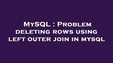 MySQL : Problem deleting rows using left outer join in mysql