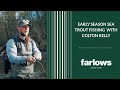 Top Tips for Early Season Sea Trout Fishing with Colton Kelly