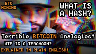 WHAT IS A TERAHASH? Mining Hash Rates Explained in Plain English, Terrible Bitcoin Analogies - JTC35