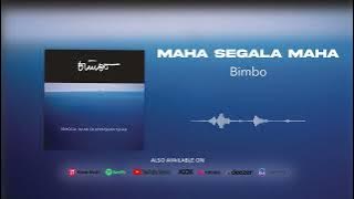Bimbo - Maha Segala Maha (Official Audio)