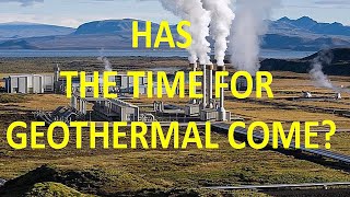 Has The Time For Geothermal Arrived?