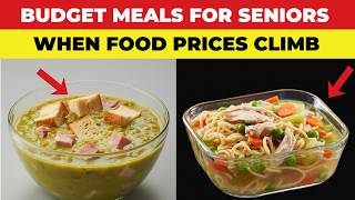 13 Easy Meals for Seniors When Groceries Are Getting Expensive