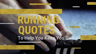 Running Quotes To Help You Keep Going || Positive Affirmation || Motivational