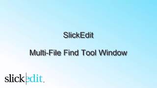 SlickEdit - Multi-File Find Tool Window