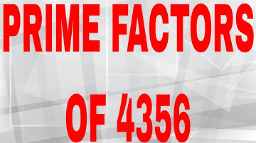 Prime factors of 4356|Prime factorization