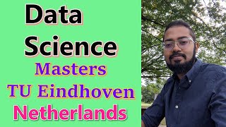 Masters in Data Science (TU Eindhoven Netherlands 🇳🇱) ft. Satyaki Mallick