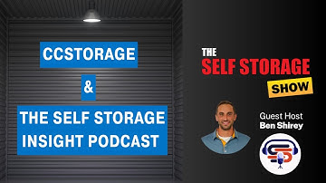 CCStorage & The Self Storage Insight Podcast