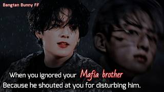 JKFF When You ignored your Mafia brother because he shouted at you for disturbing him 