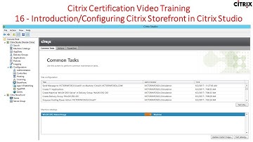 Citrix Certification Training - 16 IntroductionConfiguring Citrix Storefront in Citrix Studio