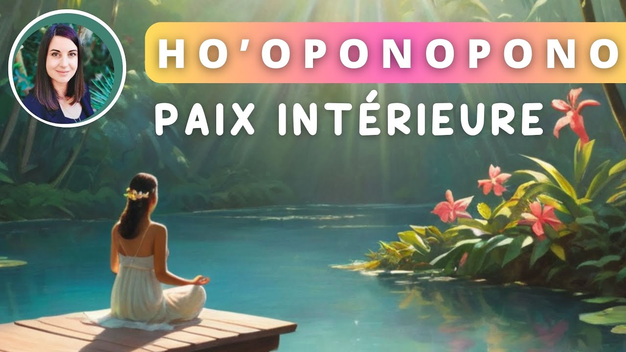 Méditation Ho'oponopono nouveau : Guide Complet et Pratique 🌺 - YouTube