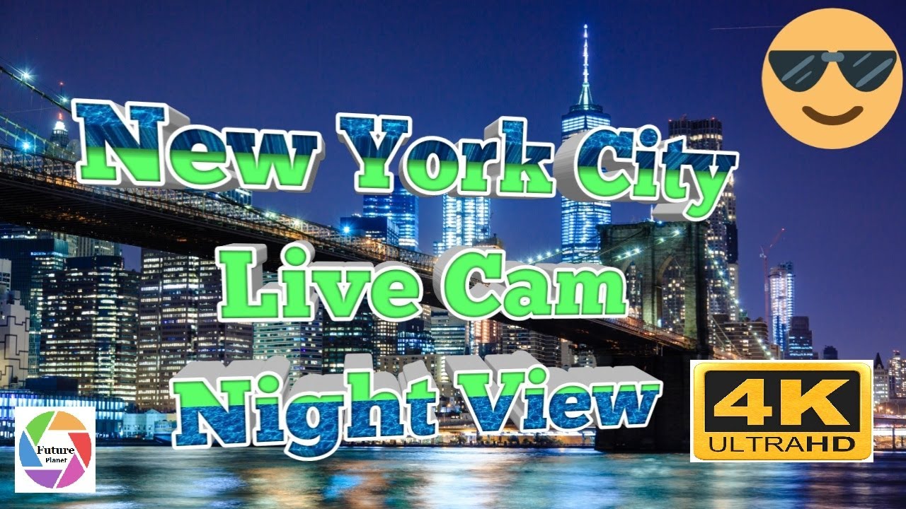 New York City Live Cam Night View New York City Future YouTube
