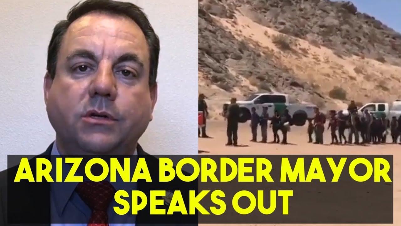 Arizona border Mayor Speaks Out About The Migrant Crisis