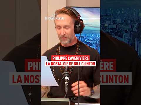 Philippe Caverivière : la nostalgie de Bill Clinton 🤣
