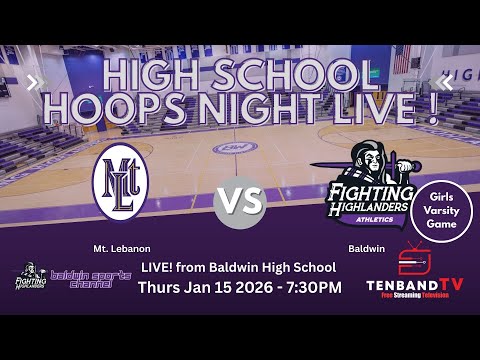 Thurs Jan 15 - Mt. Lebanon vs Baldwin - GIRLS - HS Hoops Night LIVE on TenbandTV