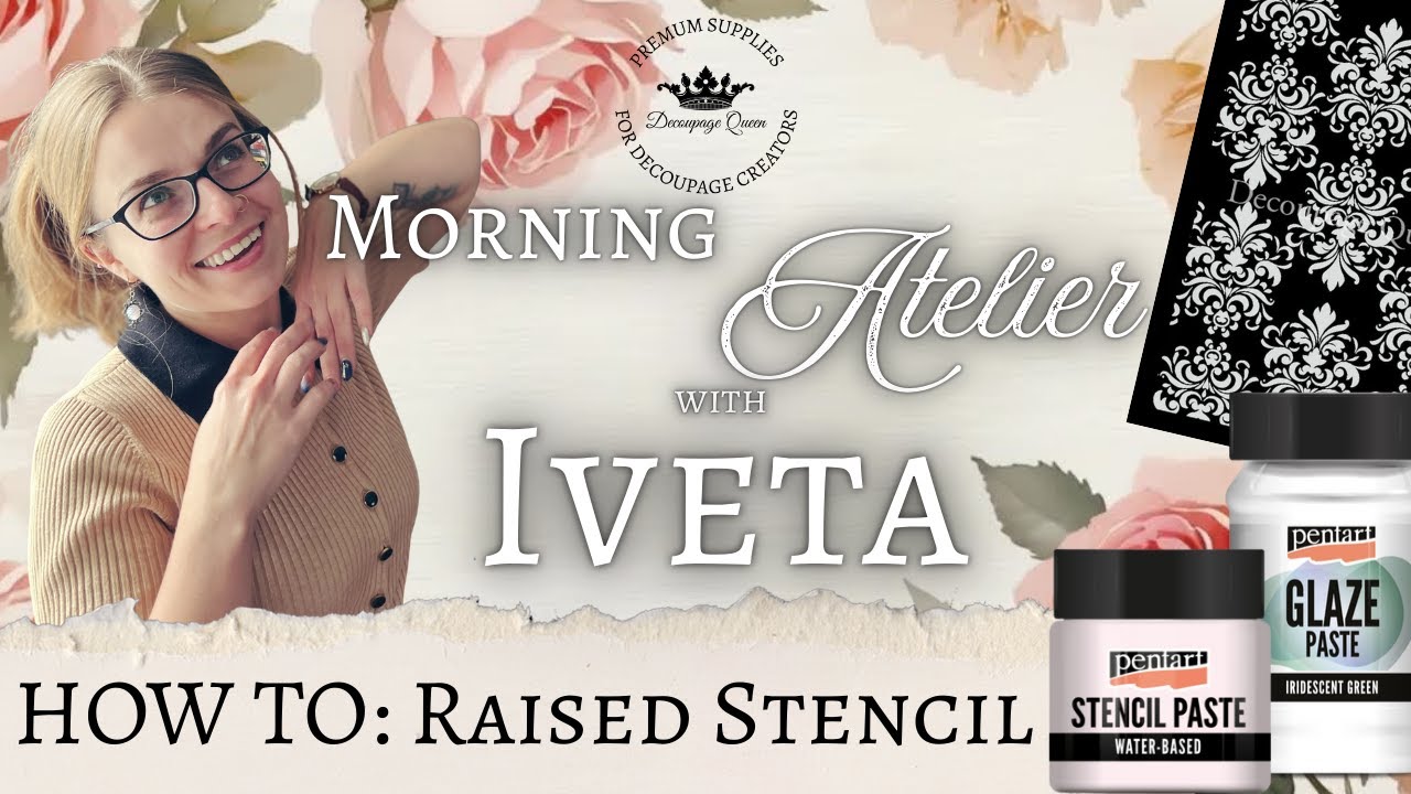 Morning Atelier with Iveta Ep.2 How to: Raised Stencil