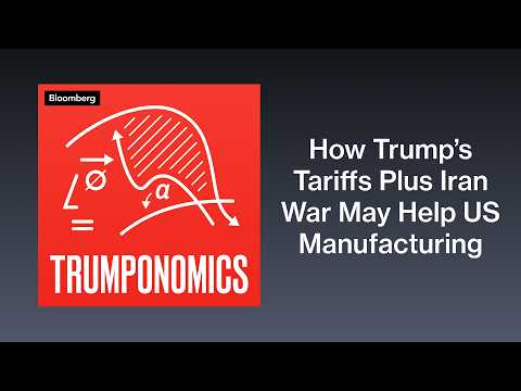 How Trump’s Tariffs Plus Iran War May Help US Manufacturing | Trumponomics Episode cover