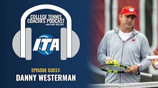 ITA Coaches Podcast: Danny Westerman, University of Wisconsin