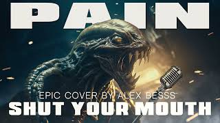 PAIN - SHUT YOUR MOUTH | Epic Cinematic Orchestral Cover
