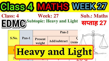 EDMC Class 4 Maths Week 27 Worksheet 27 | 4 Class Maths Worksheet 27 Heavy and Light | Class 4 maths