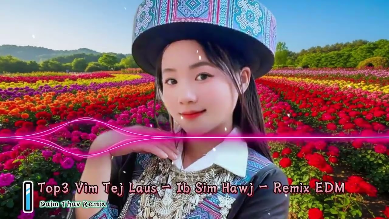 Top3 Nkauj Hmoob Remix EDM Tshiab 2026. Vim Tej Laus   Ib Sim Hawj