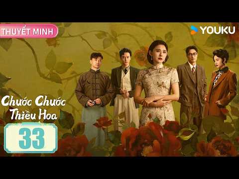 [THUYẾT MINH] Chước Chước Thiều Hoa - EP33 | Nhiệt Y Trát 🌸 | YOUKU【Limited-time Free】