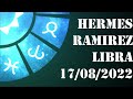 Libra - Horóscopo de Hermes Ramirez de hoy 17 de Agosto 2022 - Horóscopo de hoy Libra