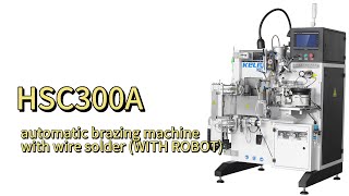 HSC 300A  CNC automatic brazing machine with wire solder(with robot)