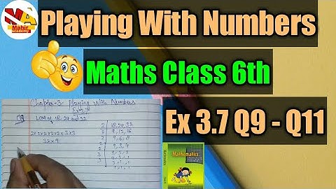 Ex 3.7 | playing with numbers | chapter 3 | ncert maths | class 6 | Q9 | Q10 | Q11