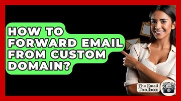 How To Forward Email From Custom Domain? - TheEmailToolbox.com