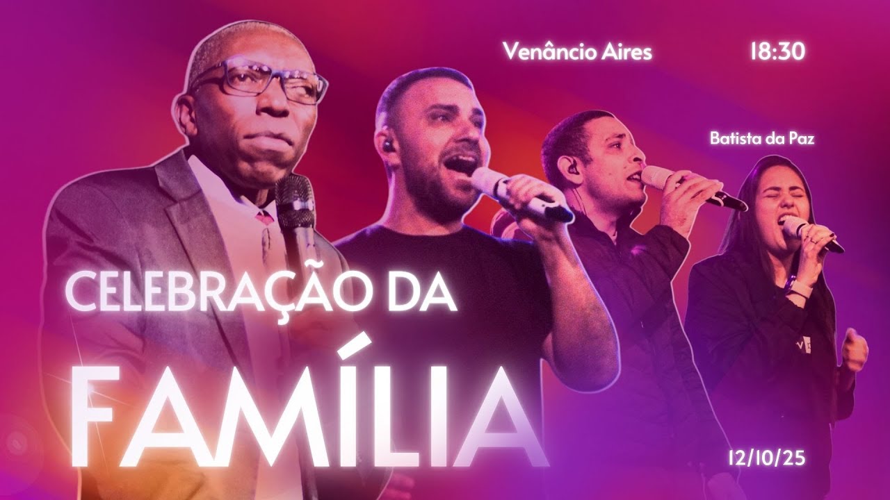 CELEBRAÇÃO DA FAMÍLIA 12/10/25